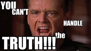 You can't handle the truth
